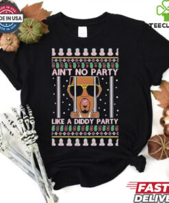 Official Ain’t No Party Like A Diddy Party Ugly Christmas T Shirt