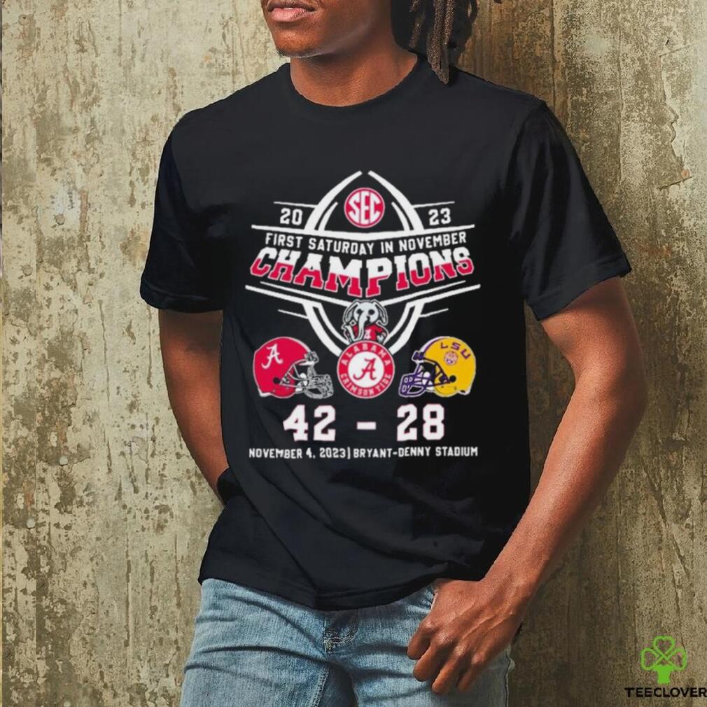 Official Alabama Crimson 42 28 LSU Tide First Saturday In November Champions 2023 Shirt Official Alabama Crimson 42 28 LSU Tide First Saturday In November Champions 2023 Shirt