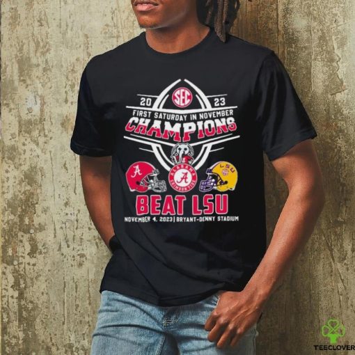 Official Alabama Crimson Tide First Saturday In November 2023 Beat LSU Shirt