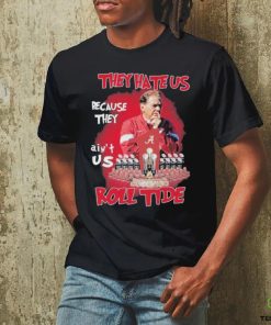 Official Alabama Crimson Tide Nick Saban They Hate Us Cause They Ain’t Us Roll Tide T Shirt