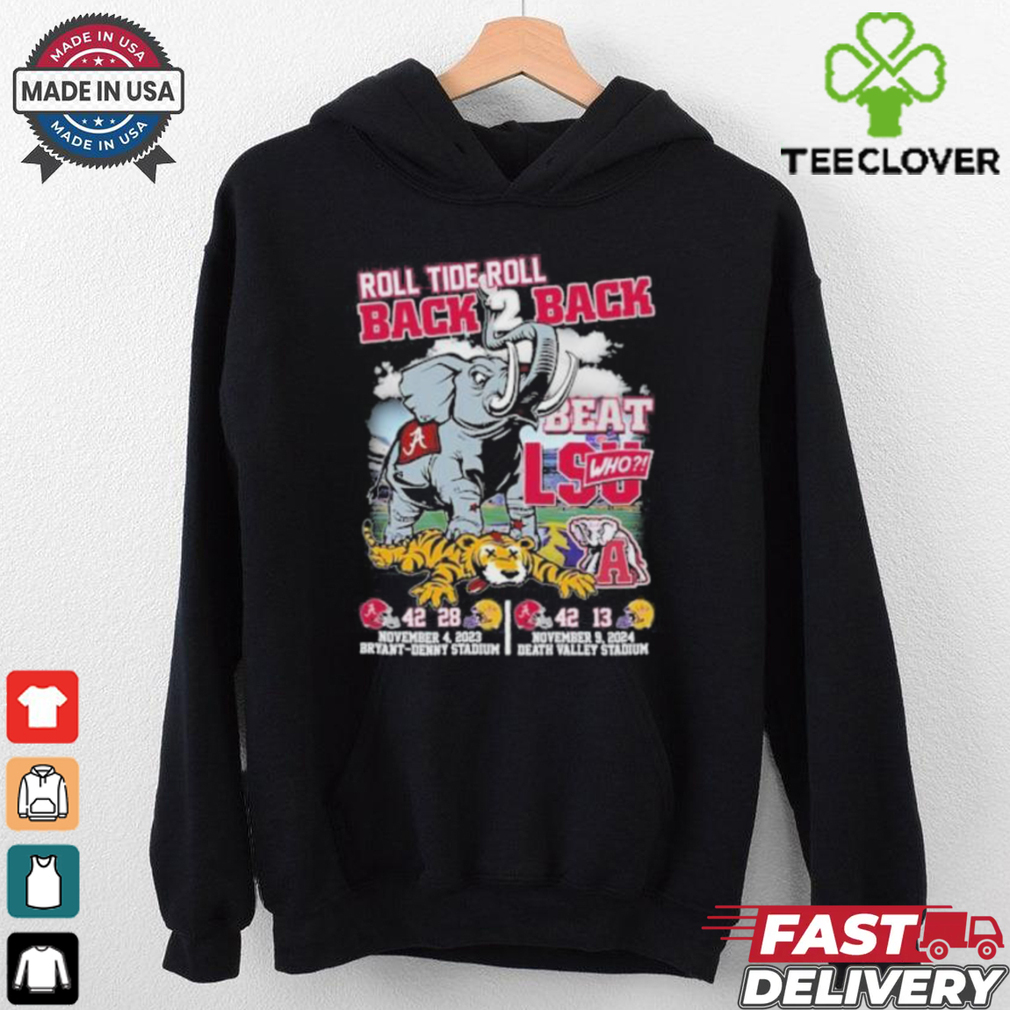 Official Alabama Crimson Tide Roll Tide Roll Back 2 Back Beat LSU Tigers Shirt Official Alabama Crimson Tide Roll Tide Roll Back 2 Back Beat LSU Tigers Shirt