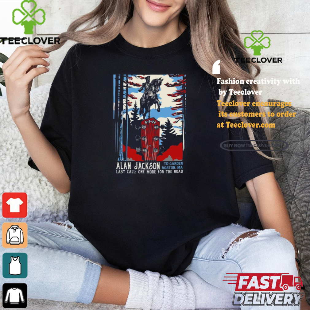 Official Alan Jackson August 2 2024 TD Garden Boston MA Poster shirt Official Alan Jackson August 2 2024 TD Garden Boston MA Poster shirt
