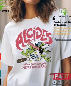 Official Alcides Baixa Gastronomia Altas Doideras Shirt