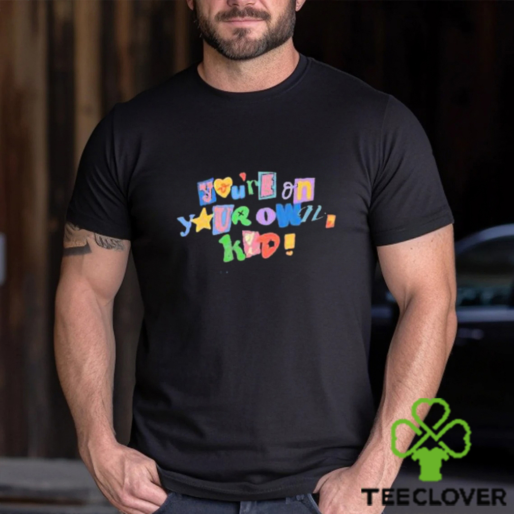 Official Alex You’re On Your Own shirt Official Alex You’re On Your Own shirt