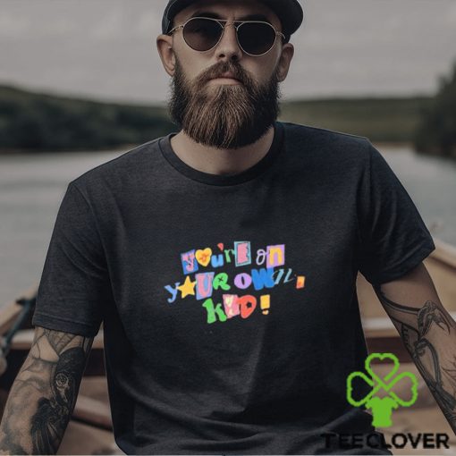 Official Alex You’re On Your Own shirt
