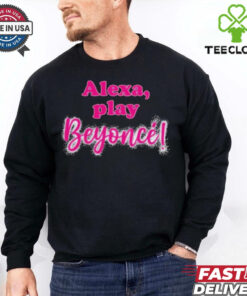 Official Alexa Play Beyonce T Shirt