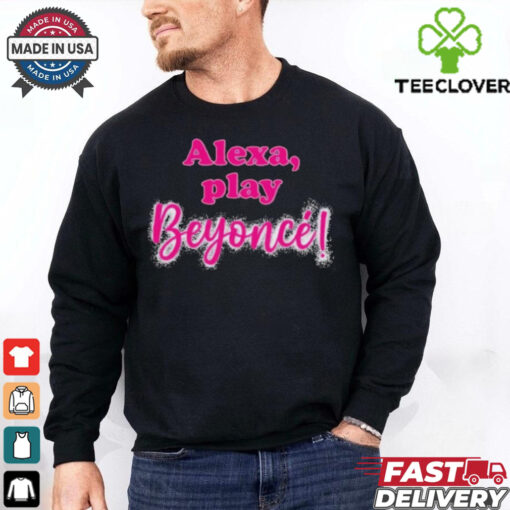 Official Alexa Play Beyonce T Shirt