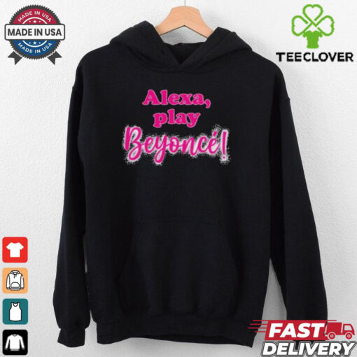 Official Alexa Play Beyonce T Shirt