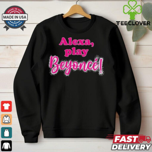 Official Alexa Play Beyonce T Shirt