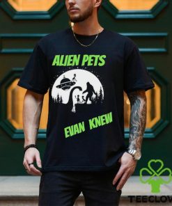 Official Alien Pets Evan Knew Logo T hoodie, sweater, longsleeve, shirt v-neck, t-shirt