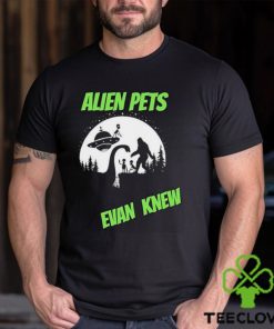 Official Alien Pets Evan Knew Logo T hoodie, sweater, longsleeve, shirt v-neck, t-shirt