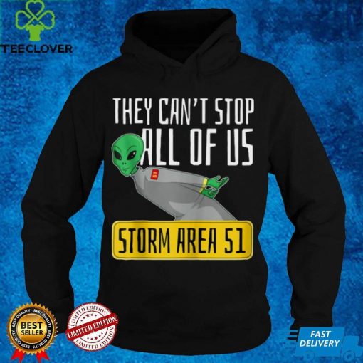 Official Alien They Cant Stop All Of Us Zip Storm Area 51 Shirt hoodie, sweater hoodie, sweater, longsleeve, shirt v-neck, t-shirt