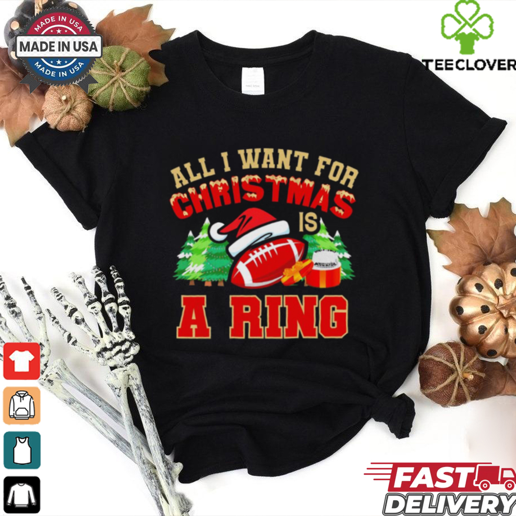 Official All I Want For Christmas Is A Ring 2024 Football t shirt Official All I Want For Christmas Is A Ring 2024 Football t shirt