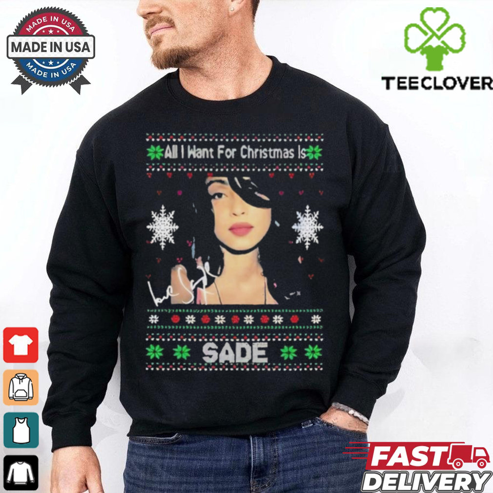 Official All I Want For Christmas Is Sade T Shirt Official All I Want For Christmas Is Sade T Shirt