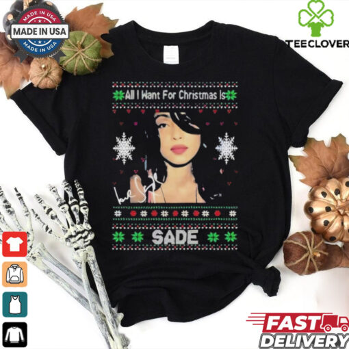 Official All I Want For Christmas Is Sade T Shirt
