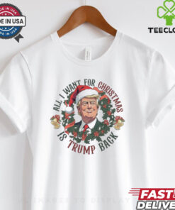 Official All I Want For Christmas Is Trump Back Trump Won 2024 Shirt 3 Official All I Want For Christmas Is Trump Back Trump Won 2024 Shirt