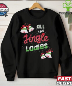 Official All The Jingle Ladies Funny Christmas Saying Shirt