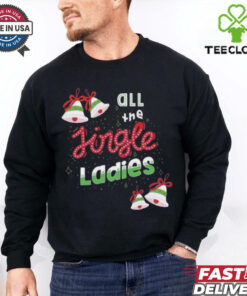 Official All The Jingle Ladies Funny Christmas Saying Shirt