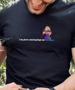 Official Amanda I’m Just Annoying On Twitter shirt