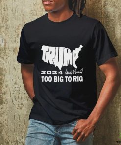 Official America Map Trump 2024 Too Big To Rig Shirt