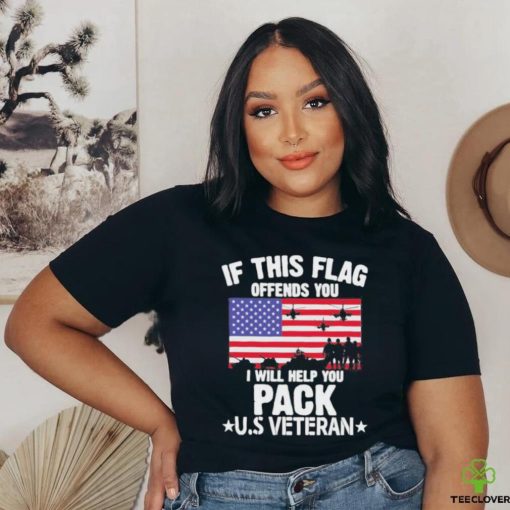 Official American Flag If This Flag Offends You I Will Help You Pack U.S Veteran 2023 T Shirt