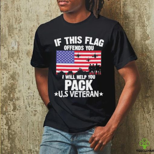 Official American Flag If This Flag Offends You I Will Help You Pack U.S Veteran 2023 T Shirt