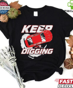 Official Anthony Alfredo Keep Digging T Shirts