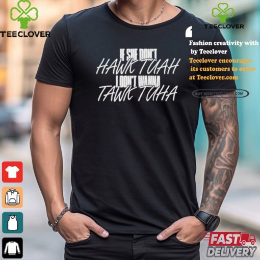 Official Anthony Edward Wearing If She Doesn’t Hawk Tuah, I Don’t Wanna Tawk Tuha Shirt