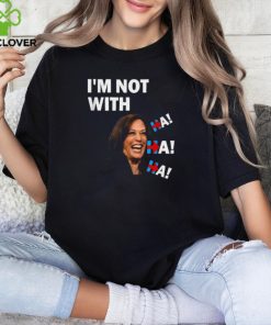 Official Anti Kamala Harris I’m not with ha ha ha 2024 T shirt