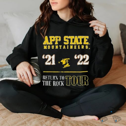 Official App State Mountaineers 21 22 Return To The Rock Tour T hoodie, sweater, longsleeve, shirt v-neck, t-shirt