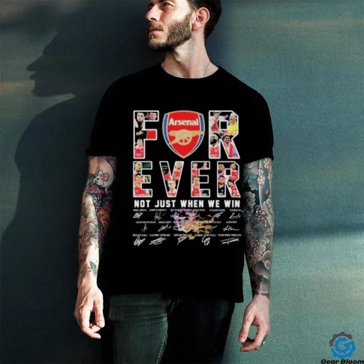 Official Arsenal Football Fan Forever Fan Not Just When We Win Signatures 2024 Shirt