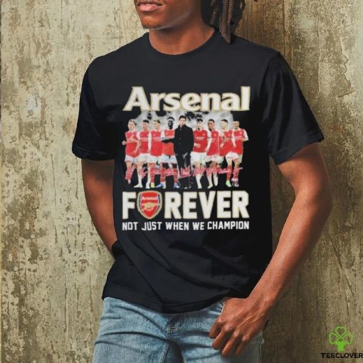 Official Arsenal Forever Not Just When We Champion Signatures Shirt