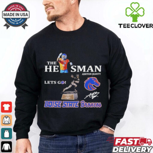 Official Ashton Jeanty The Heisman Let’s Go Boise State Broncos Shirt