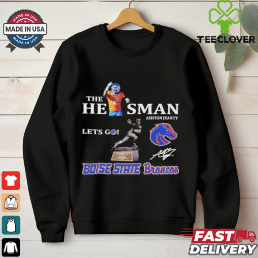 Official Ashton Jeanty The Heisman Let’s Go Boise State Broncos Shirt