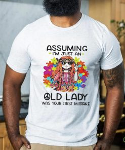 Official Assuming I’m Just An Old Lady Was Your First Mistake Shirt