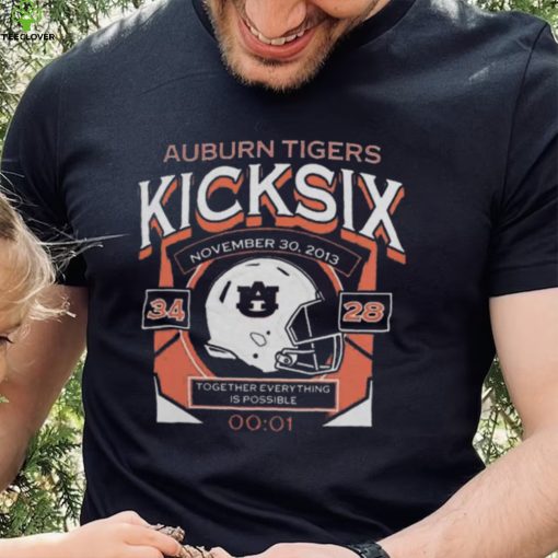 Official Auburn Tigers Kick Six Together Everything Is Possible Shirt