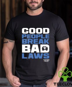 Official Aussie Bot Studio Shop Good People Break Bad Laws Topher Field Apparel hoodie, sweater, longsleeve, shirt v-neck, t-shirt