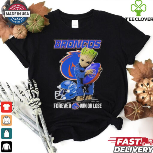 Official Baby Groot X Boise State Broncos Forever Win Or Lose Shirt