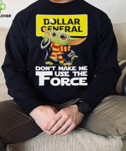 Official Baby Yoda Dollar General don’t make me use the Force shirt