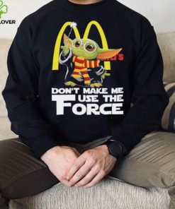 Official Baby Yoda McDonald’s don’t make me use the Force shirt