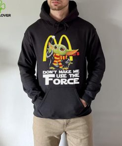 Official Baby Yoda McDonald’s don’t make me use the Force shirt 3 Official Baby Yoda McDonald’s don’t make me use the Force shirt