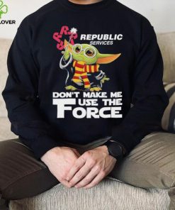 Official Baby Yoda Republic Services don’t make me use the Force shirt