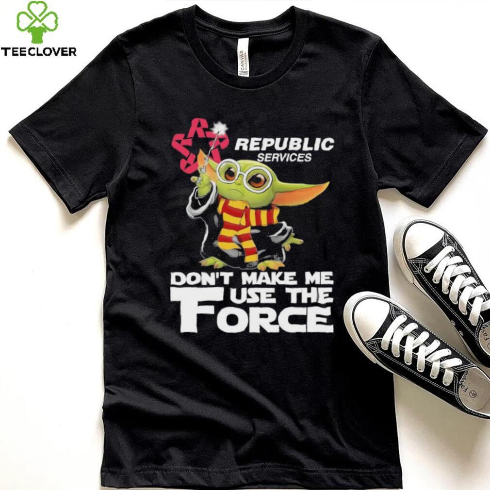 Official Baby Yoda Republic Services don’t make me use the Force shirt Official Baby Yoda Republic Services don’t make me use the Force shirt