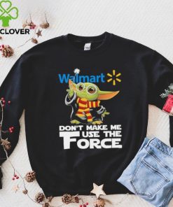 Official Baby Yoda Walmart don’t make me use the Force shirt
