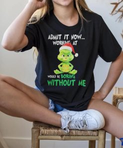 Official Baby grinch hat santa hug walmart admit it now working at would be boring without me logo Christmas T Shirt