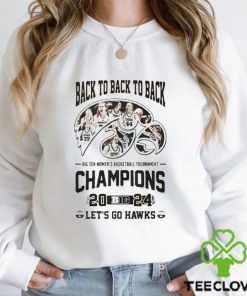 Official Back To Back To Back Big Ten Women’s Basketball Tournament Champions 2024 Iowa Hawkeyes Shirt