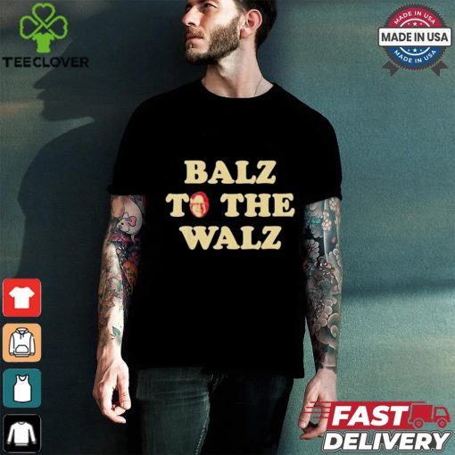 Official Balz To The Walz Harris Walz 47 President 24 Election Funny Shirt