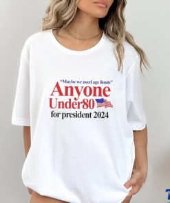 Official Barely Legal Clothing Maybe We Need Age Limits Anyone Under 80 For President 2024 Shirt