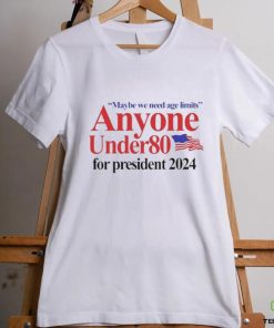 Official Barely Legal Clothing Maybe We Need Age Limits Anyone Under 80 For President 2024 Shirt