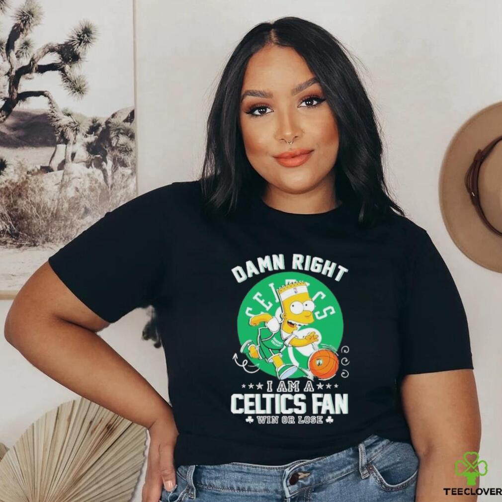 Official Bart Simpson Damn Right I Am A Boston Celtics Fan Win Or Lose Shirt Official Bart Simpson Damn Right I Am A Boston Celtics Fan Win Or Lose Shirt
